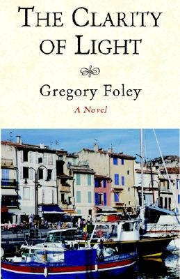 The Clarity of Light by Foley, G. P.