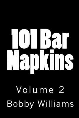 101 Bar Napkins: Volume 2 by Williams, Bobby