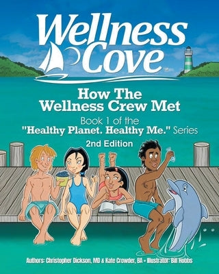 How The Wellness Crew Met: Wellness Cove by Dickenson, Christopher