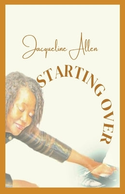 Starting Over by Allen, Jacqueline