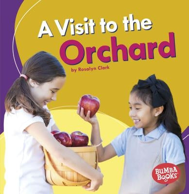 A Visit to the Orchard by Clark, Rosalyn