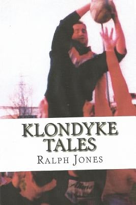 Klondyke tales. Revised edition by Jones, Ralph