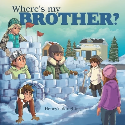 Where's My Brother? by Henry's Daughter