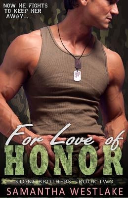 For Love of Honor: A Military Bad Boy Romance by Westlake, Samantha