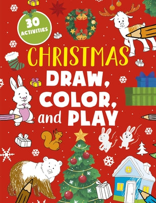 Christmas Draw, Color, and Play: More Than 25 Activities by Clever Publishing