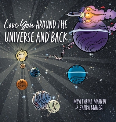 Love You Around the Universe and Back by Mahedi, Mya Farial