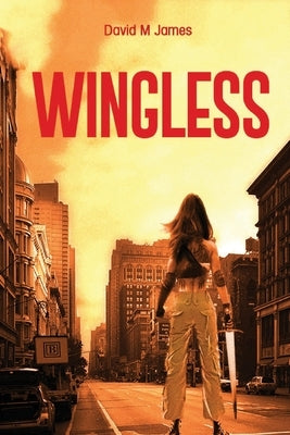 Wingless by James, David M.