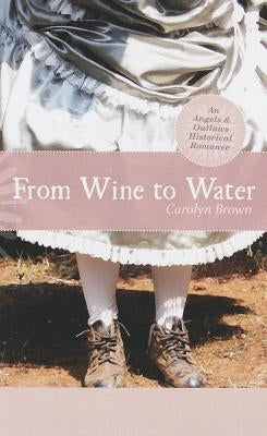 From Wine to Water by Brown, Carolyn