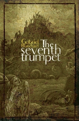 The Seventh Trumpet by Blanchard, Gabriel