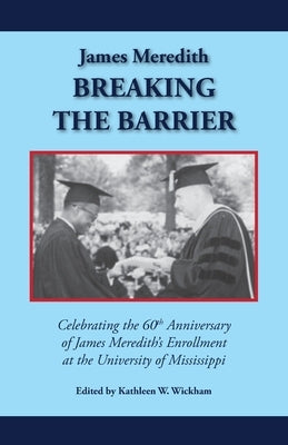 James Meredith: Breaking the Barrier by Wickham, Kathleen W.