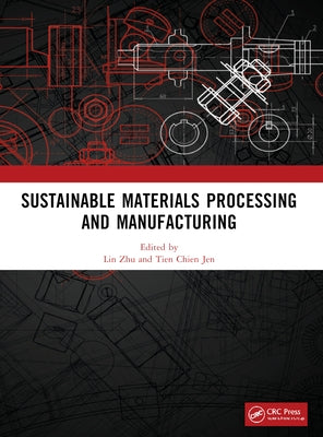 Sustainable Materials Processing and Manufacturing: Proceedings of the 3rd International Conference on Sustainable Materials Processing and Manufactur by Zhu, Lin