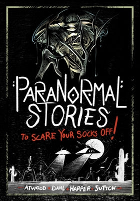 Paranormal Stories to Scare Your Socks Off! by Dahl, Michael