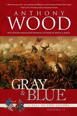 Gray & Blue: A Story of the Civil War by Wood, Anthony