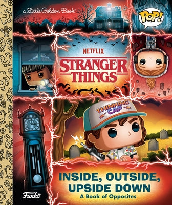 Stranger Things: Inside, Outside, Upside Down (Funko Pop!) by Golden Books