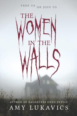 The Women in the Walls by Lukavics, Amy