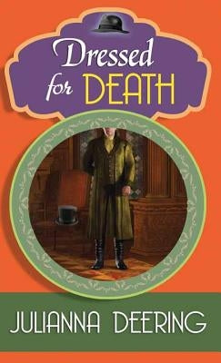 Dressed for Death: A Drew Farthering Mystery by Deering, Julianna