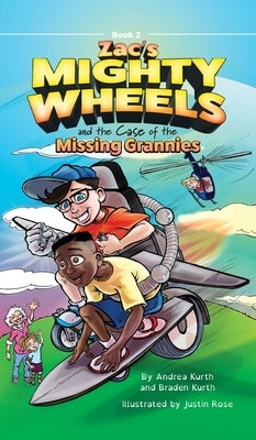 Zac's Mighty Wheels and the Case of the Missing Grannies by Kurth, Andrea