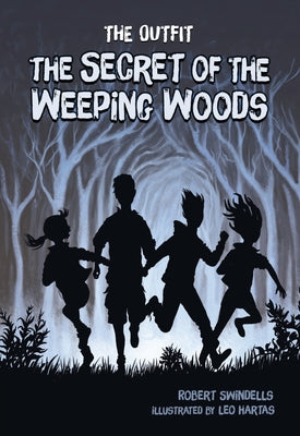 The Secret of the Weeping Woods by Swindells, Robert