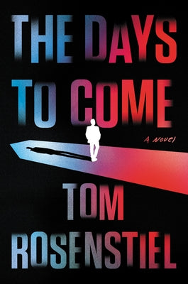 The Days to Come by Rosenstiel, Tom