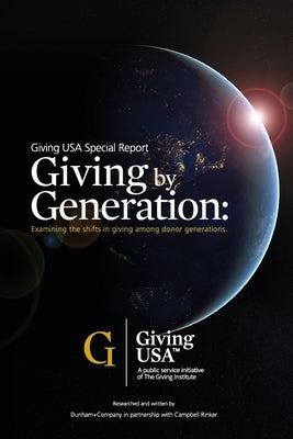 Giving By Generation: Examining the shifts in giving among donor generations by Giving USA