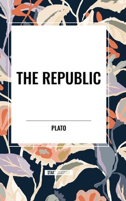 The Republic by Plato