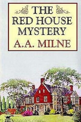 The Red House Mystery by Milne, A. A.