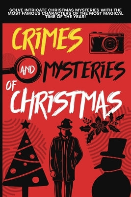 Crimes and Mysteries at Christmas: Solve Intricate Christmas Mysteries with the Most Famous Characters of the Most Magical Time of the Year! Adult Edi by Edition, Rilaxati