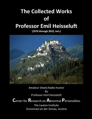 The Collected Works of Professor Emil Heisseluft: Amateur (Ham) Radio Humor by Heisseluft, Emil