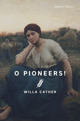 O Pioneers! by Cather, Willa