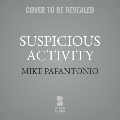 Suspicious Activity by Papantonio, Mike