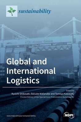 Global and International Logistics by Watanabe, Daisuke