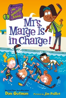 My Weirdtastic School #5: Mrs. Marge Is in Charge! by Gutman, Dan