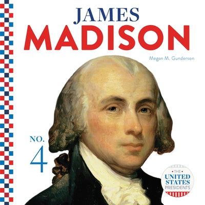 James Madison by Gunderson, Megan M.