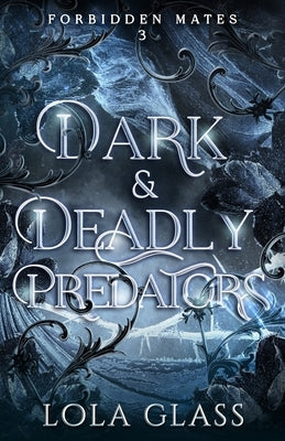 Dark & Deadly Predators by Glass, Lola