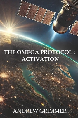 The Omega Protocol: Activation by Grimmer, Andrew