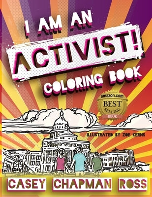 I Am An Activist!: Coloring Book by Chapman Ross, Casey