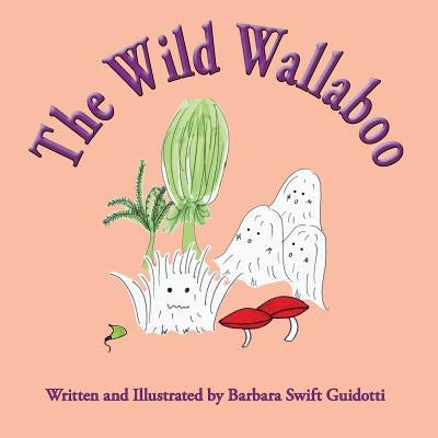 The Wild Wallaboo by Guidotti, Barbara Swift