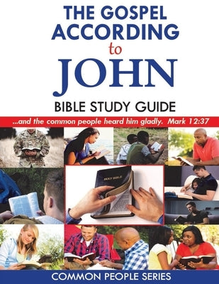 The Gospel According to John Bible Study Guide by Land, Paula