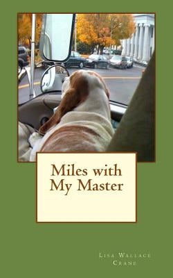 Miles with My Master by Crane, Lisa Wallace