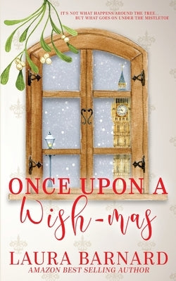 Once Upon a Wish-mas by Barnard, Laura