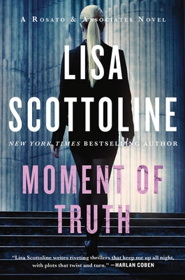 Moment of Truth: A Rosato & Associates Novel by Scottoline, Lisa