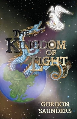 The Kingdom of Light by Saunders, Gordon