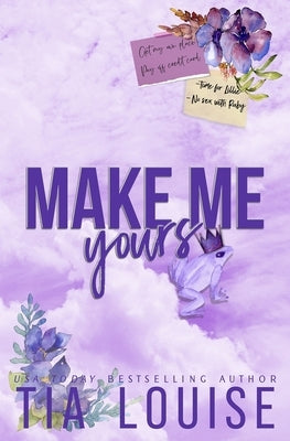 Make Me Yours: A small-town, single dad-nanny romance. by Louise, Tia