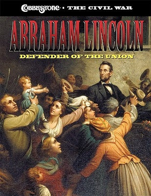 Abraham Lincoln: Defender of the Union by Hale, Sarah Elder