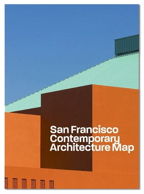 Contemporary San Francisco Architecture Map: Architecture Guide by Aia SF and Blue Crow Media by Schwarzer, Mitchell