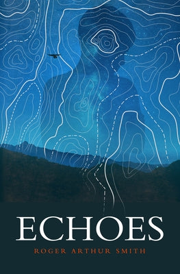 Echoes by Smith, Roger Arthur