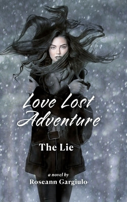 Love Lost Adventure: The Lie by Gargiulo, Roseann