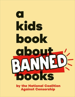 A Kids Book about Banned Books by National Coalition Against Censorship