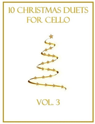 10 Christmas Duets for Cello: Volume 3 by Dockery, B. C.