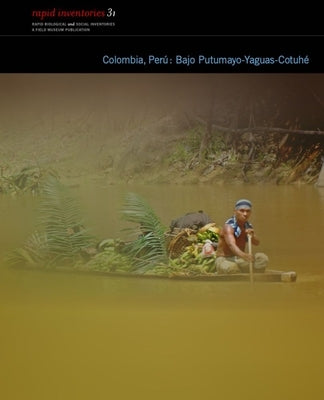 Colombia, Perú Bajo Putumayo-Cotuhé: Rapid Biological and Social Inventories Report 31 by Jarrett, Christopher C.